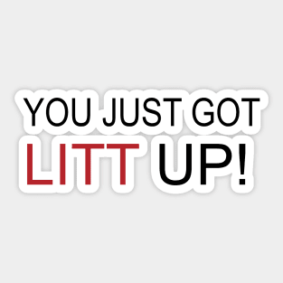 you just got litt up Sticker